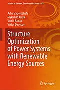 E-Book (pdf) Structure Optimization of Power Systems with Renewable Energy Sources von Artur Zaporozhets, Mykhailo Kulyk, Vitalii Babak