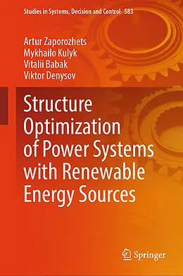 E-Book (pdf) Structure Optimization of Power Systems with Renewable Energy Sources von Artur Zaporozhets, Mykhailo Kulyk, Vitalii Babak