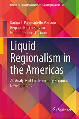 E-Book (pdf) Liquid Regionalism in the Americas von Karina L. Pasquariello Mariano, Regiane Nitsch Bressan, Bruno Theodoro Luciano