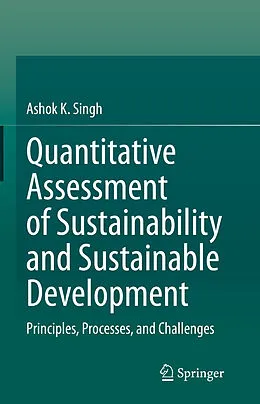 E-Book (pdf) Quantitative Assessment of Sustainability and Sustainable Development von Ashok K. Singh