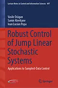 E-Book (pdf) Robust Control of Jump Linear Stochastic Systems von Vasile Dragan, Samir Aberkane, Ioan Lucian Popa