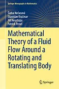 E-Book (pdf) Mathematical Theory of a Fluid Flow Around a Rotating and Translating Body von Sárka Necasová, Stanislav Kracmar, Jirí Neustupa