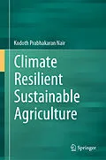 E-Book (pdf) Climate Resilient Sustainable Agriculture von Kodoth Prabhakaran Nair
