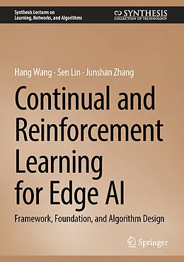 E-Book (pdf) Continual and Reinforcement Learning for Edge AI von Hang Wang, Sen Lin, Junshan Zhang
