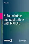 E-Book (pdf) AI Foundations and Applications with MATLAB von Ying Bai