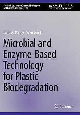 E-Book (pdf) Microbial and Enzyme-Based Technology for Plastic Biodegradation von Javid Ahmad Parray, Wen-Jun Li