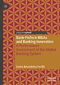 E-Book (pdf) Bank-FinTech M&As and Banking Innovation von Greta Benedetta Ferilli