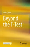 E-Book (pdf) Beyond the T-Test von Scott A. Pardo
