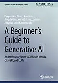 E-Book (pdf) A Beginner's Guide to Generative AI von Deepshikha Bhati, Fnu Neha, Angela Guercio