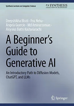 E-Book (pdf) A Beginner's Guide to Generative AI von Deepshikha Bhati, Fnu Neha, Angela Guercio