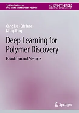 E-Book (pdf) Deep Learning for Polymer Discovery von Gang Liu, Eric Inae, Meng Jiang