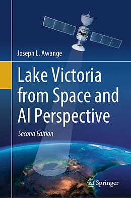 E-Book (pdf) Lake Victoria from Space and AI Perspective von Joseph L. Awange