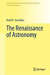 Kartonierter Einband The Renaissance of Astronomy von Noel M. Swerdlow