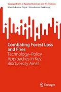 E-Book (pdf) Combating Forest Loss and Fires Technology-Policy Approaches in Key Biodiversity Areas von Manish Kumar Goyal, Shivukumar Rakkasagi