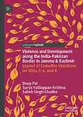 E-Book (pdf) Violence and Development along the India-Pakistan Border in Jammu & Kashmir von Deep Pal, Surya Valliappan Krishna, Saheb Singh Chadha