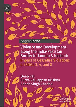 E-Book (pdf) Violence and Development along the India-Pakistan Border in Jammu & Kashmir von Deep Pal, Surya Valliappan Krishna, Saheb Singh Chadha