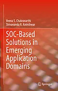 E-Book (pdf) SOC-Based Solutions in Emerging Application Domains von Veena S. Chakravarthi, Shivananda R. Koteshwar