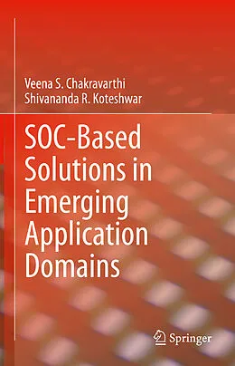 E-Book (pdf) SOC-Based Solutions in Emerging Application Domains von Veena S. Chakravarthi, Shivananda R. Koteshwar