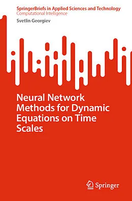 E-Book (pdf) Neural Network Methods for Dynamic Equations on Time Scales von Svetlin Georgiev