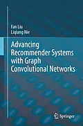 E-Book (pdf) Advancing Recommender Systems with Graph Convolutional Networks von Fan Liu, Liqiang Nie