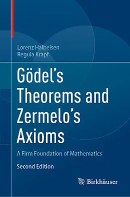 E-Book (pdf) Gödel's Theorems and Zermelo's Axioms von Lorenz Halbeisen, Regula Krapf