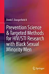 Fester Einband Prevention Science & Targeted Methods for HIV/STI Research with Black Sexual Minority Men von Derek T. Dangerfield II