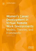 E-Book (pdf) Women's Career Development in Virtual Remote Work Environments von Claretha Hughes