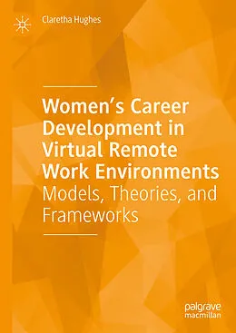 E-Book (pdf) Women's Career Development in Virtual Remote Work Environments von Claretha Hughes