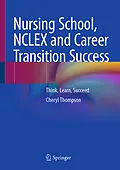 E-Book (pdf) Nursing School, NCLEX and Career Transition Success von Cheryl Thompson