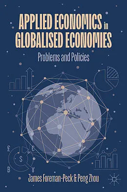 E-Book (pdf) Applied Economics in Globalised Economies von James Foreman-Peck, Peng Zhou