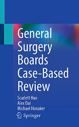 E-Book (pdf) General Surgery Boards Case-Based Review von Scarlett Hao, Alex Dai, Michael Honaker