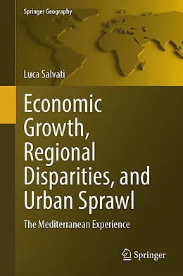 E-Book (pdf) Economic Growth, Regional Disparities, and Urban Sprawl von Luca Salvati