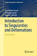 E-Book (pdf) Introduction to Singularities and Deformations von Gert-Martin Greuel, Christoph Lossen, Eugenii I. Shustin
