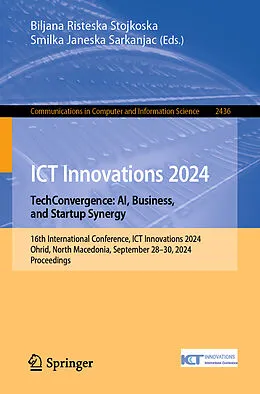 E-Book (pdf) ICT Innovations 2024. TechConvergence: AI, Business, and Startup Synergy von 