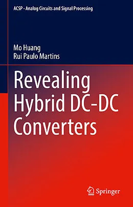 E-Book (pdf) Revealing Hybrid DC-DC Converters von Mo Huang, Rui Paulo Martins