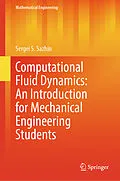 E-Book (pdf) Computational Fluid Dynamics: An Introduction for Mechanical Engineering Students von Sergei S. Sazhin
