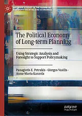 E-Book (pdf) The Political Economy of Long-term Planning von Panagiotis E. Petrakis, Giorgos Vasilis, Anna-Maria Kanzola