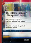 E-Book (pdf) The Political Economy of Long-term Planning von Panagiotis E. Petrakis, Giorgos Vasilis, Anna-Maria Kanzola