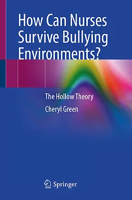 E-Book (pdf) How Can Nurses Survive Bullying Environments? von Cheryl Green