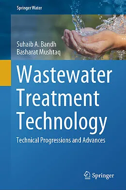 E-Book (pdf) Wastewater Treatment Technology von Suhaib A. Bandh, Basharat Mushtaq