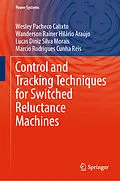 E-Book (pdf) Control and Tracking Techniques for Switched Reluctance Machines von Wesley Pacheco Calixto, Wanderson Rainer Hilário Araújo, Lucas Diniz Silva Morais