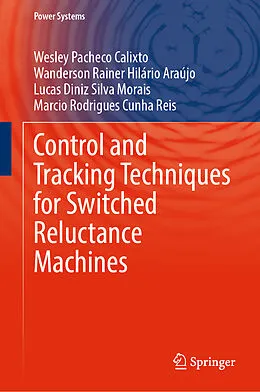 E-Book (pdf) Control and Tracking Techniques for Switched Reluctance Machines von Wesley Pacheco Calixto, Wanderson Rainer Hilário Araújo, Lucas Diniz Silva Morais