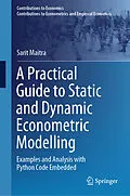 E-Book (pdf) A Practical Guide to Static and Dynamic Econometric Modelling von Sarit Maitra