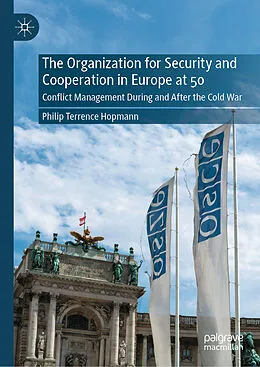 E-Book (pdf) The Organization for Security and Cooperation in Europe at 50 von Philip Terrence Hopmann