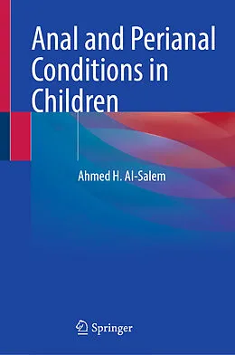 E-Book (pdf) Anal and Perianal Conditions in Children von Ahmed H. Al-Salem