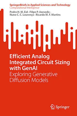 E-Book (pdf) Efficient Analog Integrated Circuit Sizing with GenAI von Pedro H. M. Eid, Filipe P. Azevedo, Nuno C. C. Lourenço