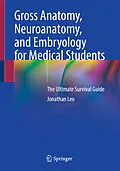 E-Book (pdf) Gross Anatomy, Neuroanatomy, and Embryology for Medical Students von Jonathan Leo