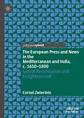 E-Book (pdf) The European Press and News in the Mediterranean and India, c. 1650-1800 von Cornel Zwierlein