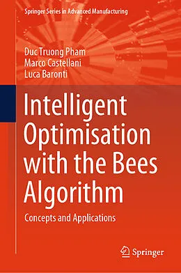 E-Book (pdf) Intelligent Optimisation with the Bees Algorithm von Duc Truong Pham, Marco Castellani, Luca Baronti