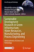 E-Book (pdf) Sustainable Development Research in Green Infrastructure, Water Resources, Manufacturing, and Process Engineering von 